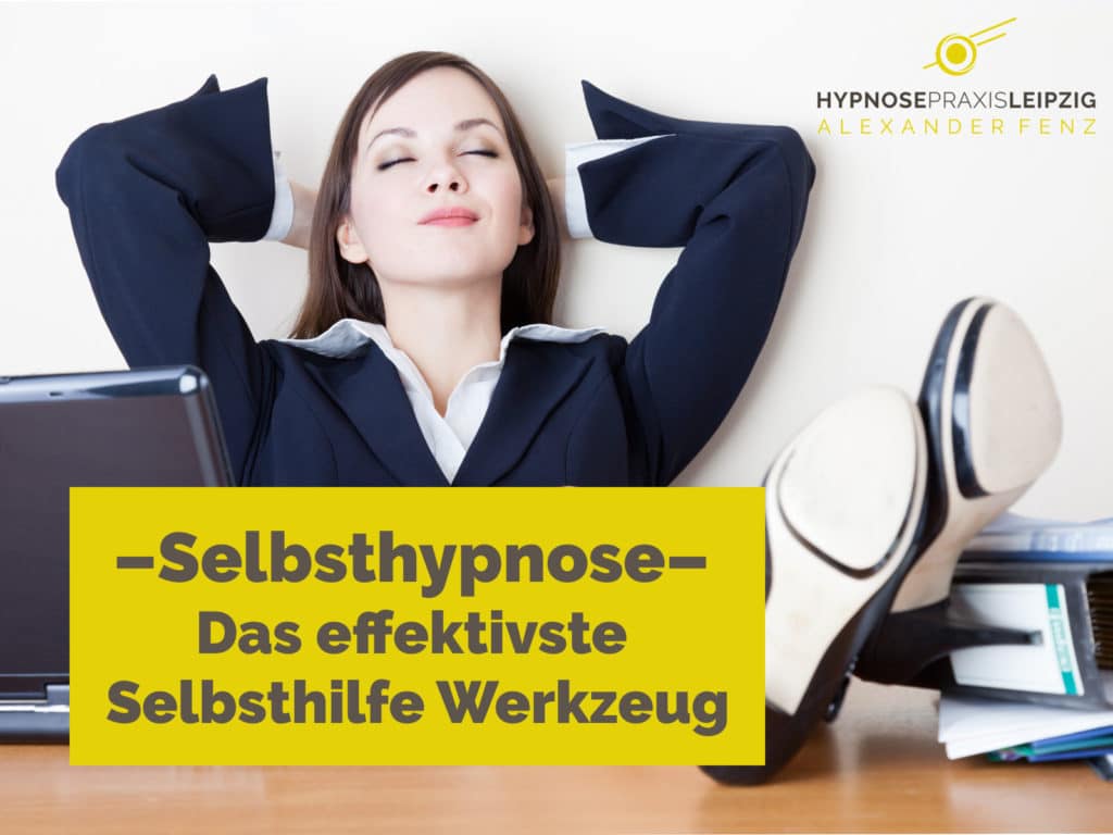 Selbsthypnose Das Effektivste Selbsthilfe Werkzeug Hypnose Leipzig